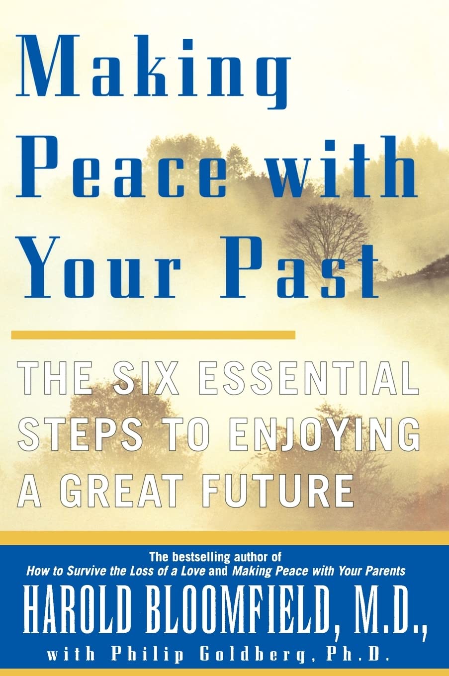 Making Peace with Your Past: The Six Essential Steps to Enjoying a Great Future