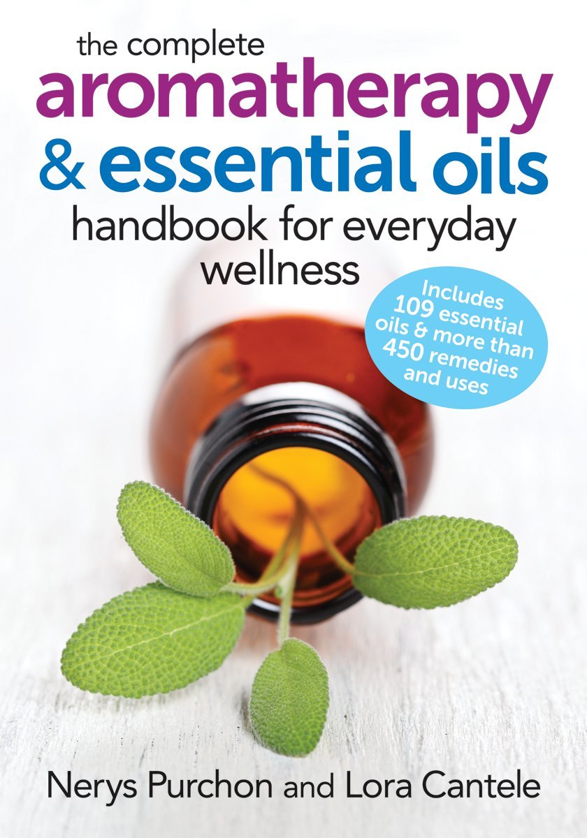 Complete Aromatherapy and Essential Oils Handbook for Everyday Wellness book cover