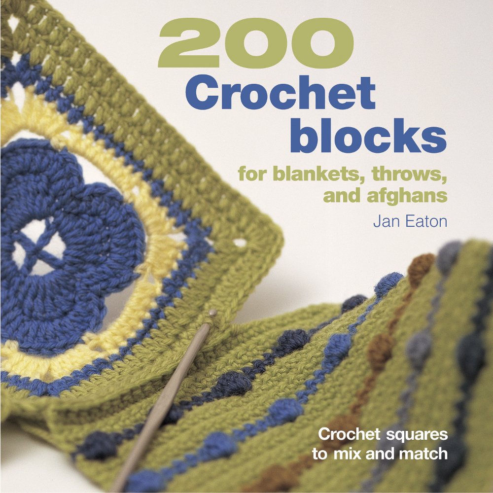 200 Crochet Blocks for Blankets, Throws, and Afghans: Crochet Squares to Mix and Match book cover