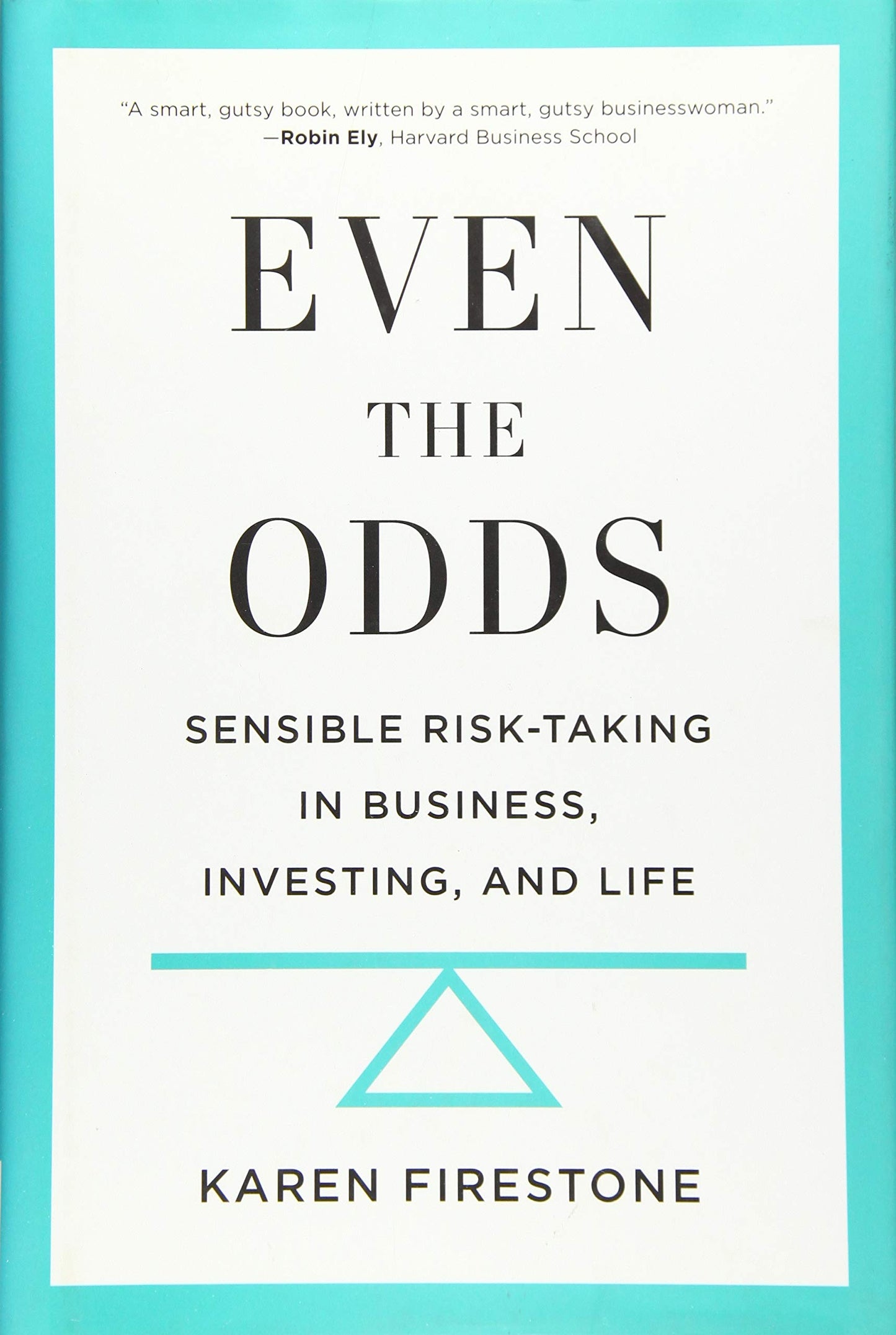 Even the Odds: Sensible Risk-Taking in Business, Investing, and Life book cover