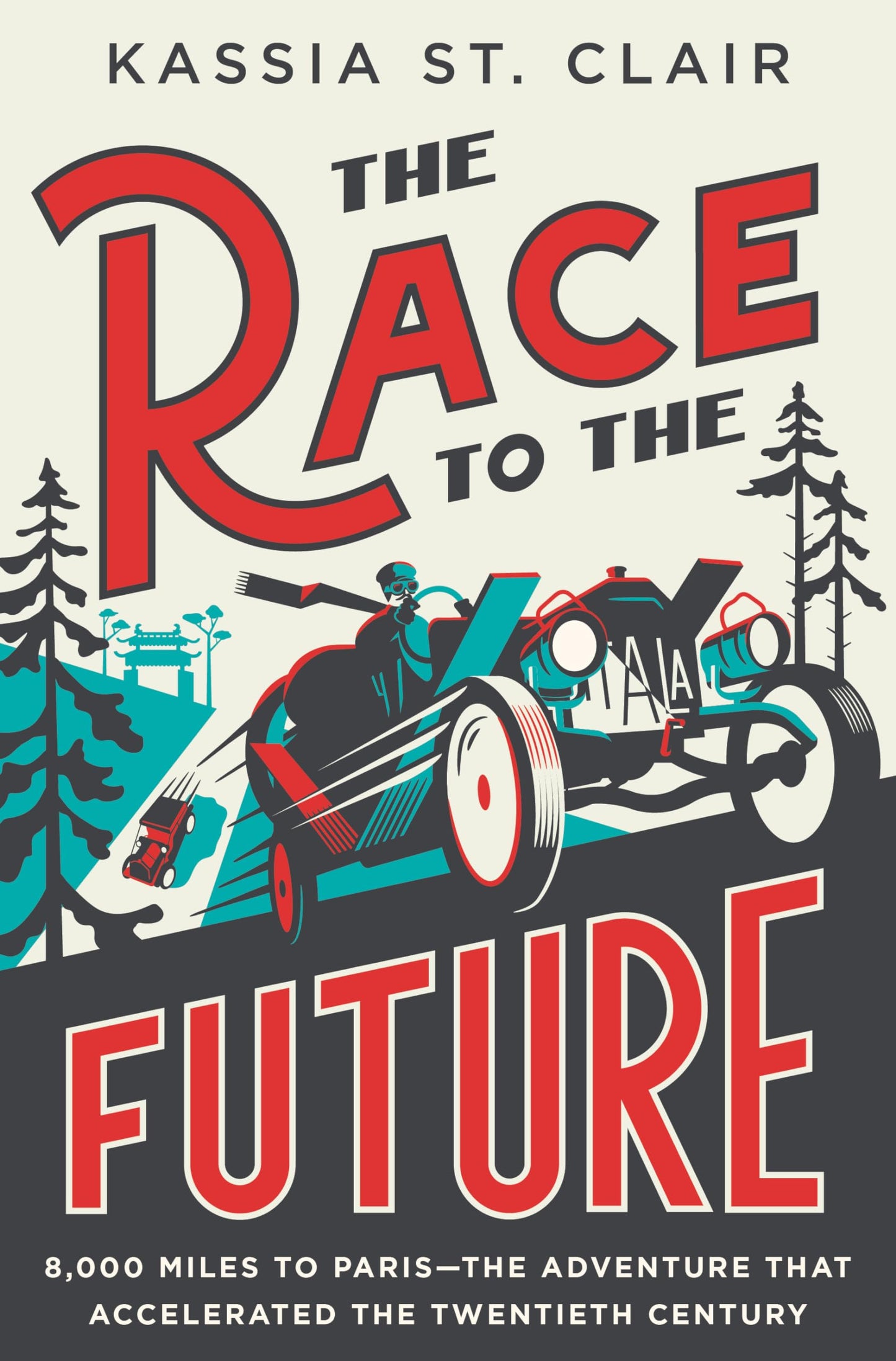 Race to the Future: 8,000 Miles to Paris - The Adventure That Accelerated the Twentieth Century book cover