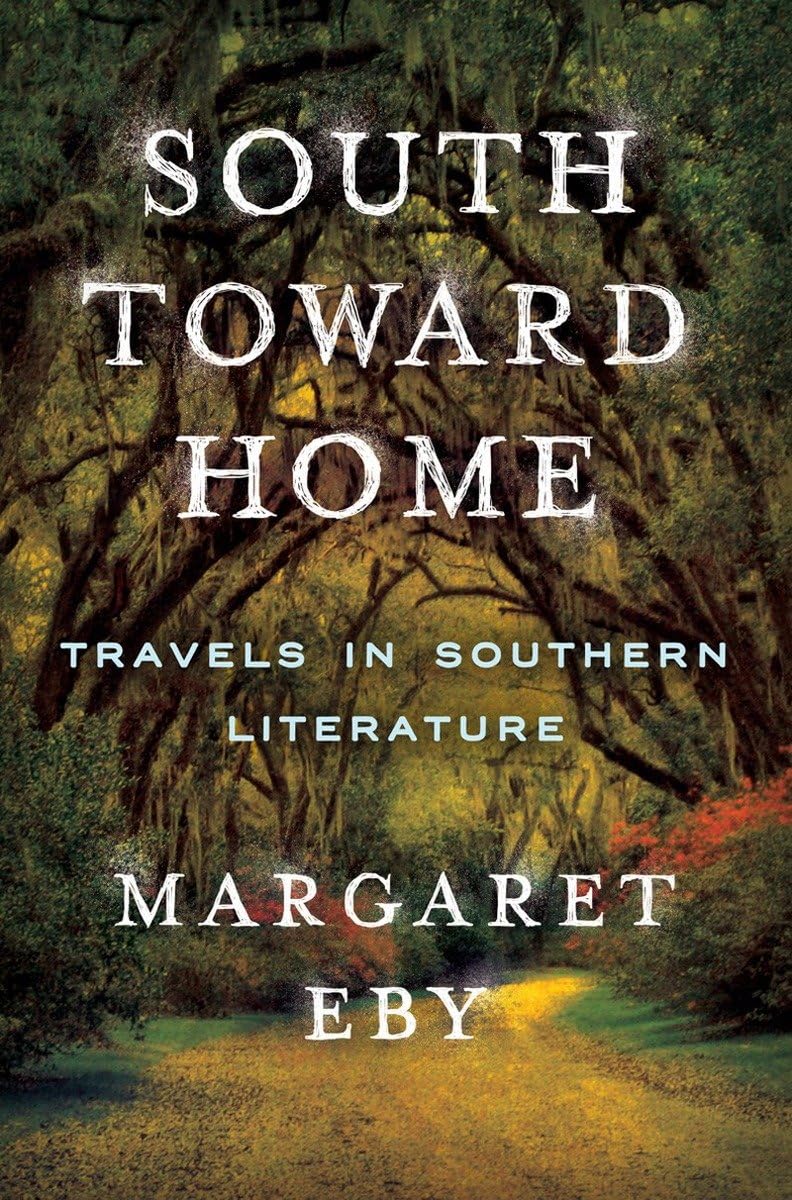 South Toward Home: Travels in Southern Literature book cover