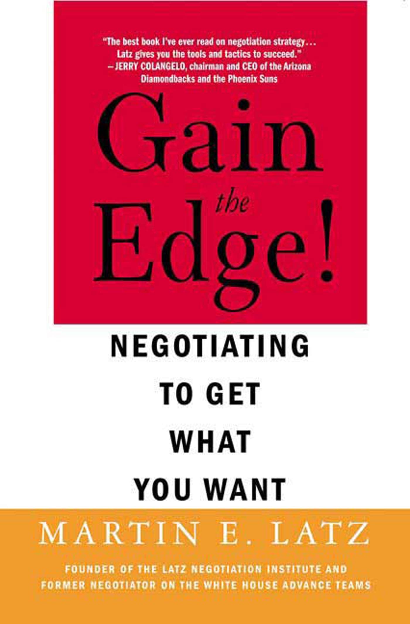 Gain the Edge!: Negotiating to Get What You Want book cover