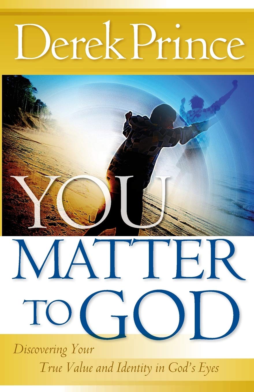 You Matter to God: Discovering Your True Value and Identity in God's Eyes book cover