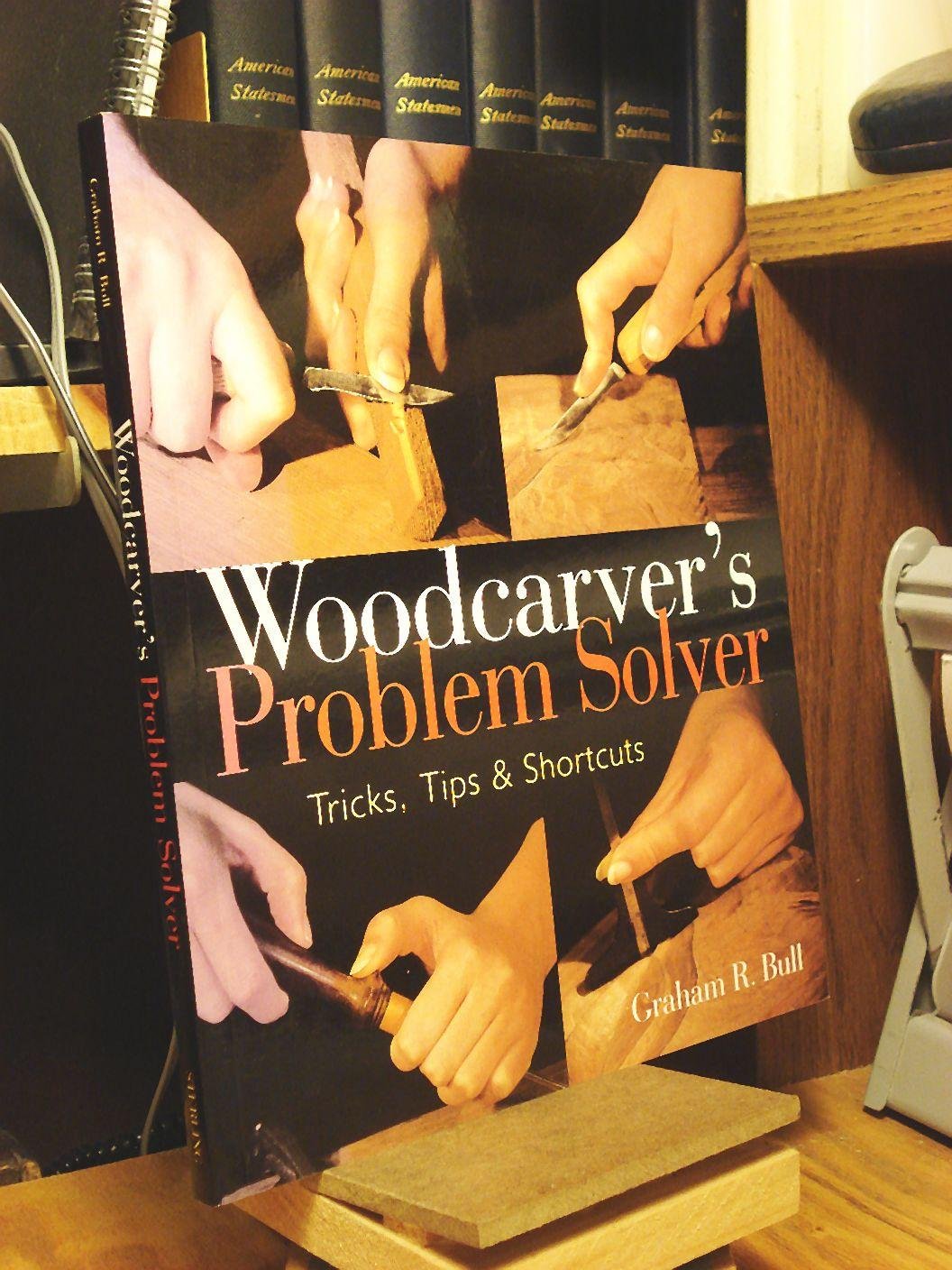 Woodcarver's Problem Solver: Tricks, Tips & Shortcuts book cover