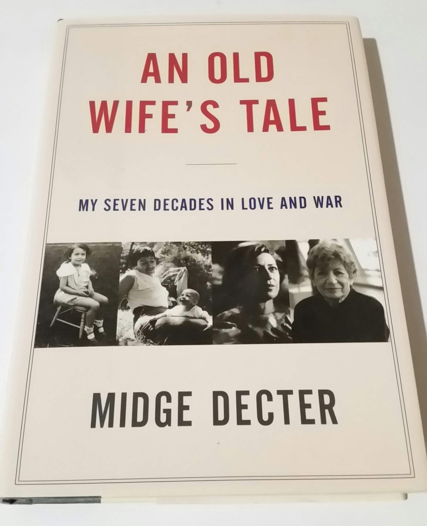 Old Wife's Tale: My Seven Decades of Love and War book cover