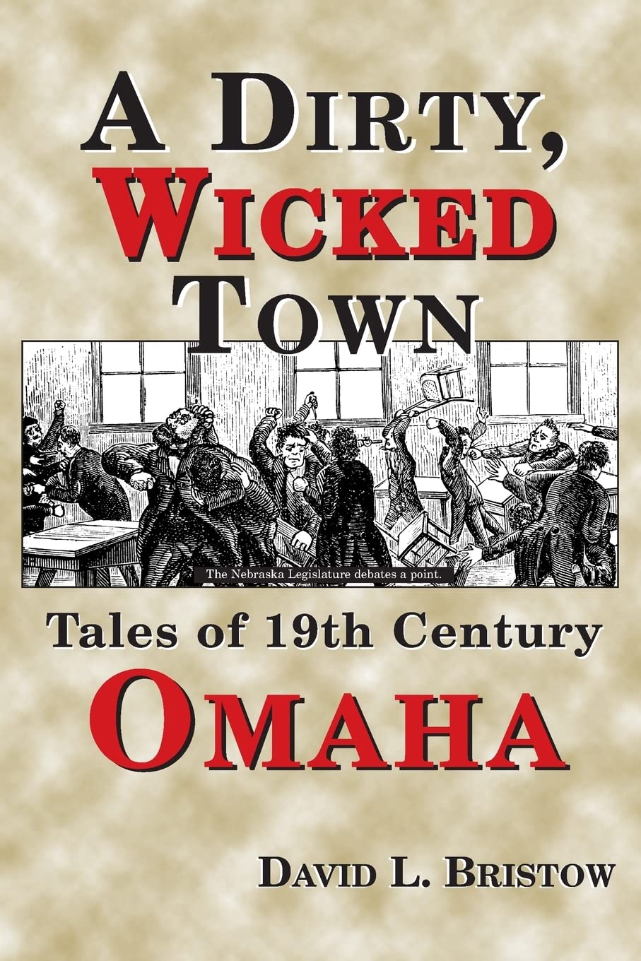 Dirty, Wicked Town: Tales of 19th Century Omaha book cover