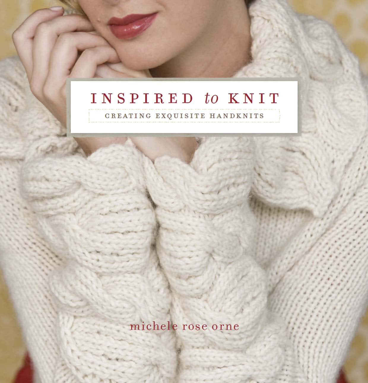 Inspired to Knit: Creating Exquisite Handknits book cover