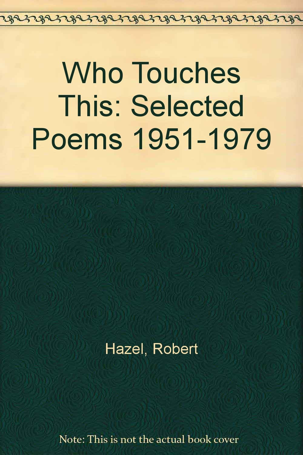 Who Touches This: Selected Poems, 1951-1979 book cover