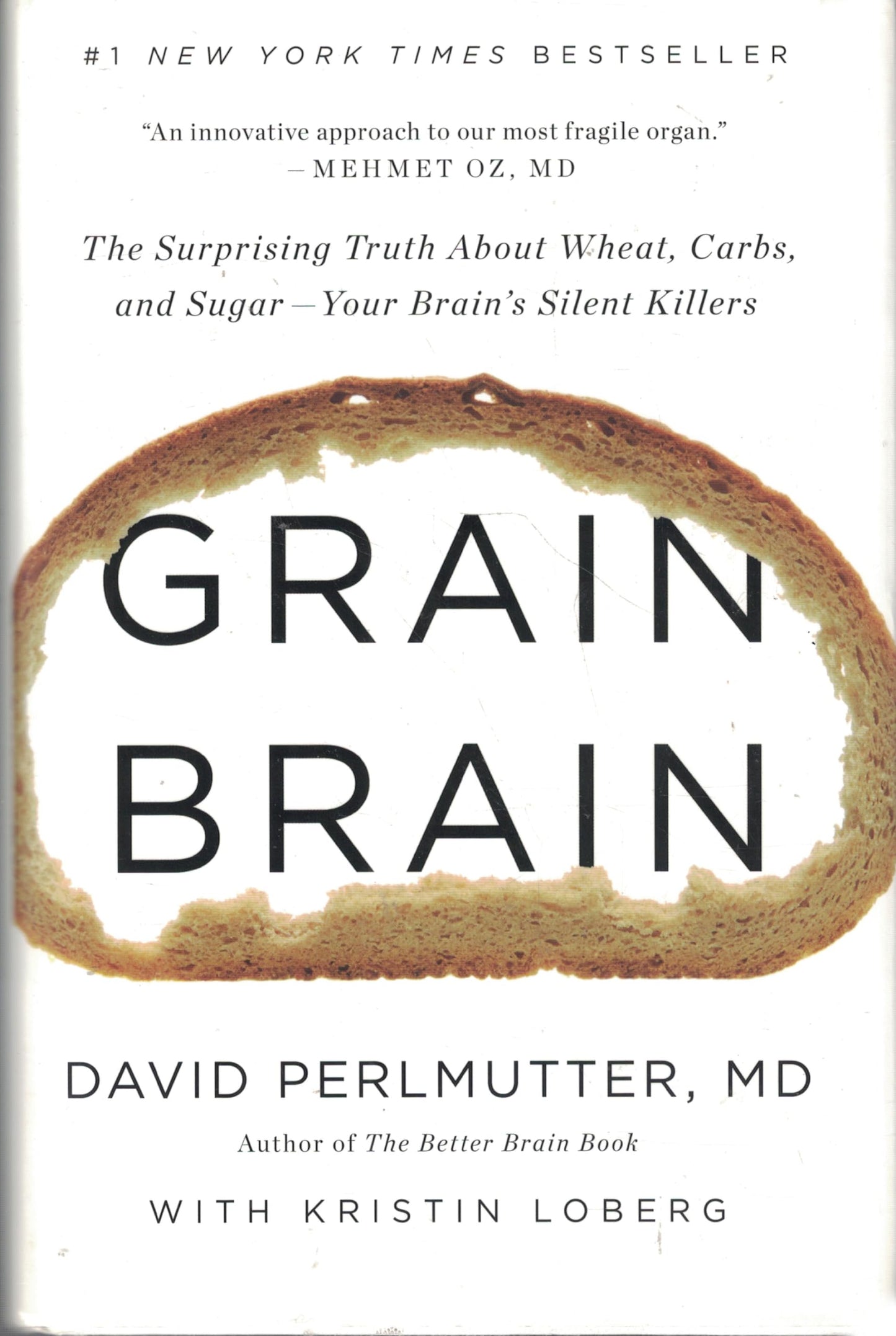 Grain Brain: The Surprising Truth about Wheat, Carbs, and Sugar--Your Brain's Silent Killers book cover