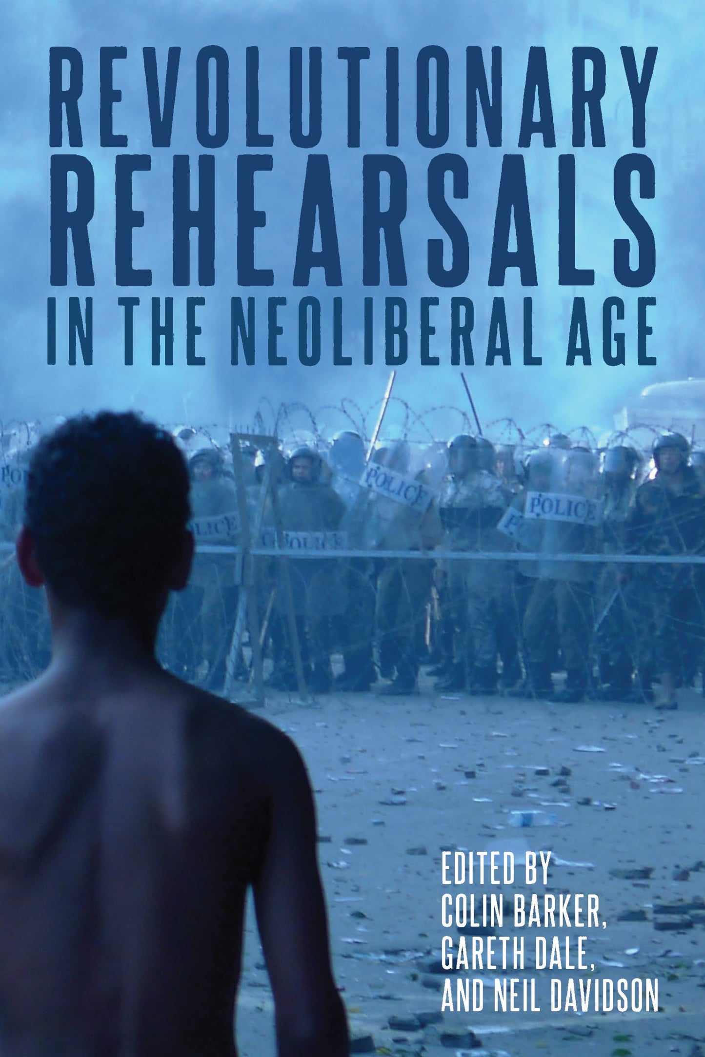 Revolutionary Rehearsals in the Neoliberal Age book cover