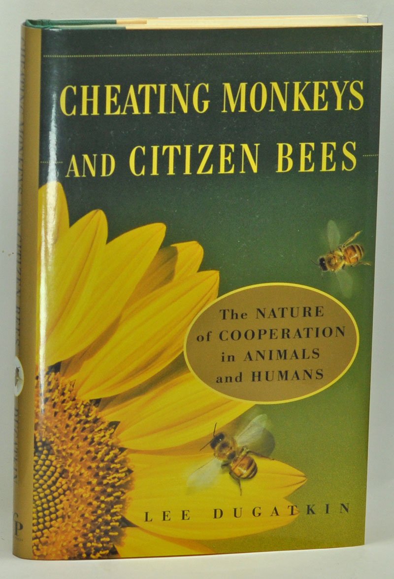Cheating Monkeys and Citizen Bees: The Nature of Cooperation in Animals and Humans book cover