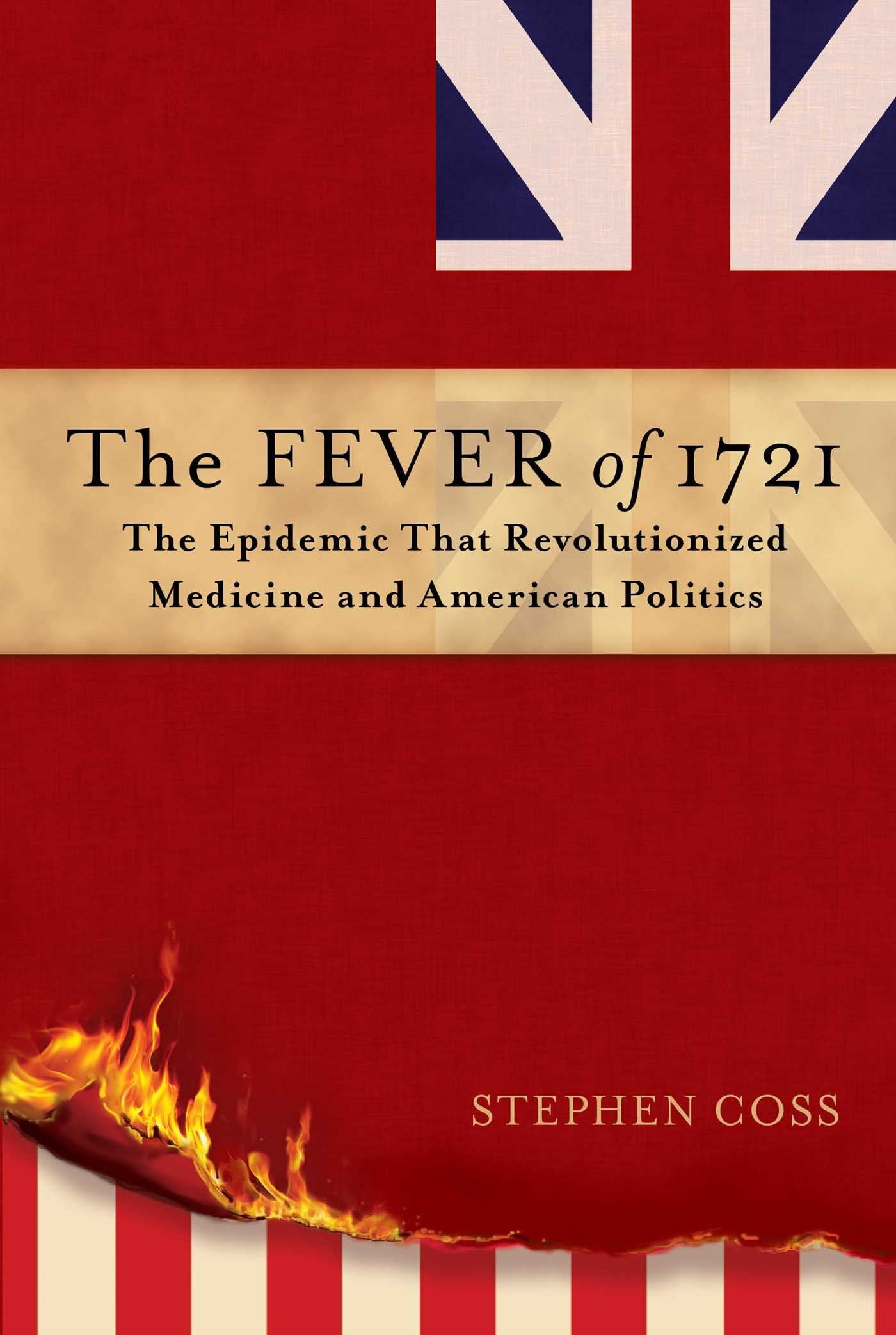 Fever of 1721: The Epidemic That Revolutionized Medicine and American Politics book cover