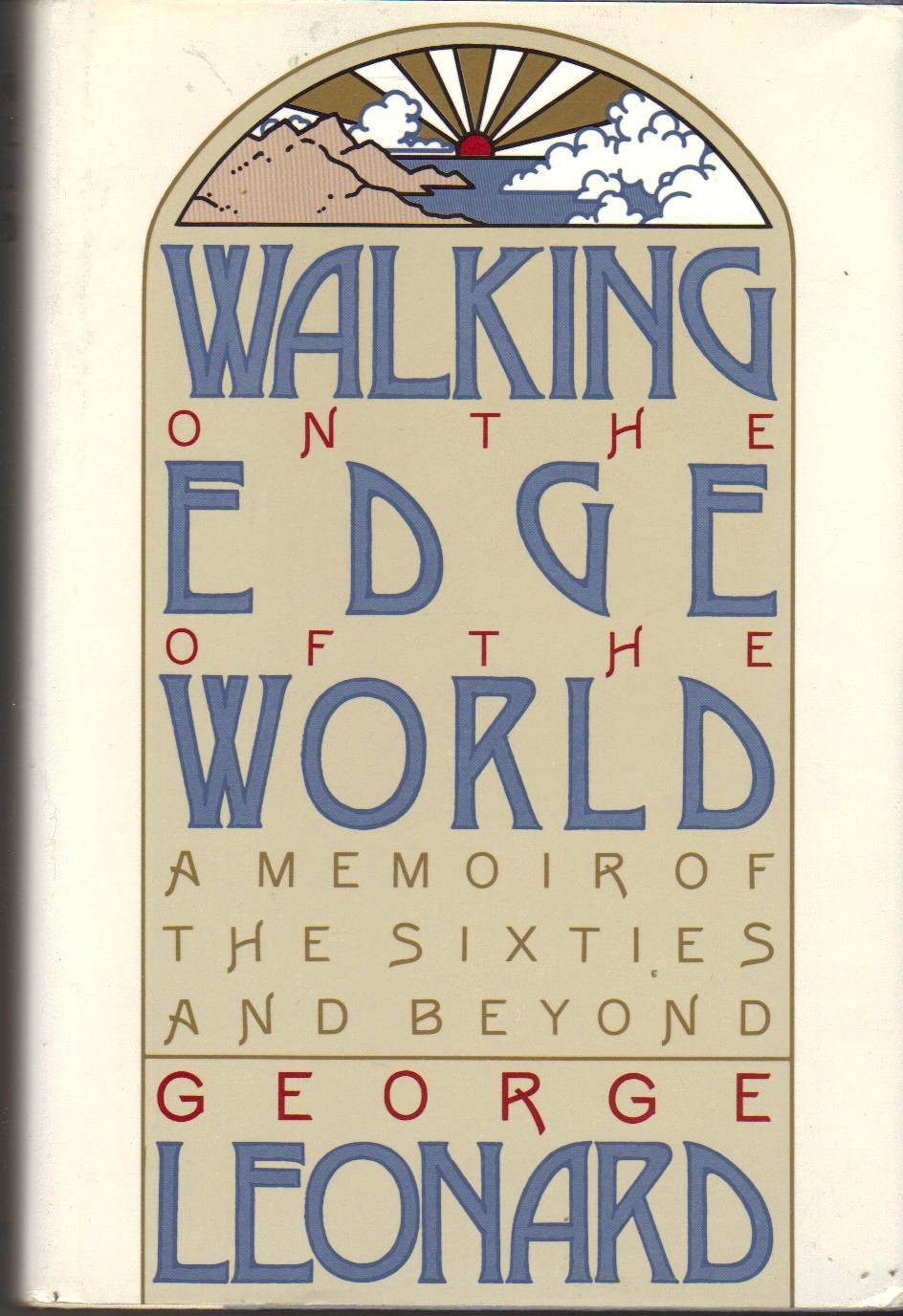Walking on the Edge of the World: A Memoir of the Sixties and Beyond book cover