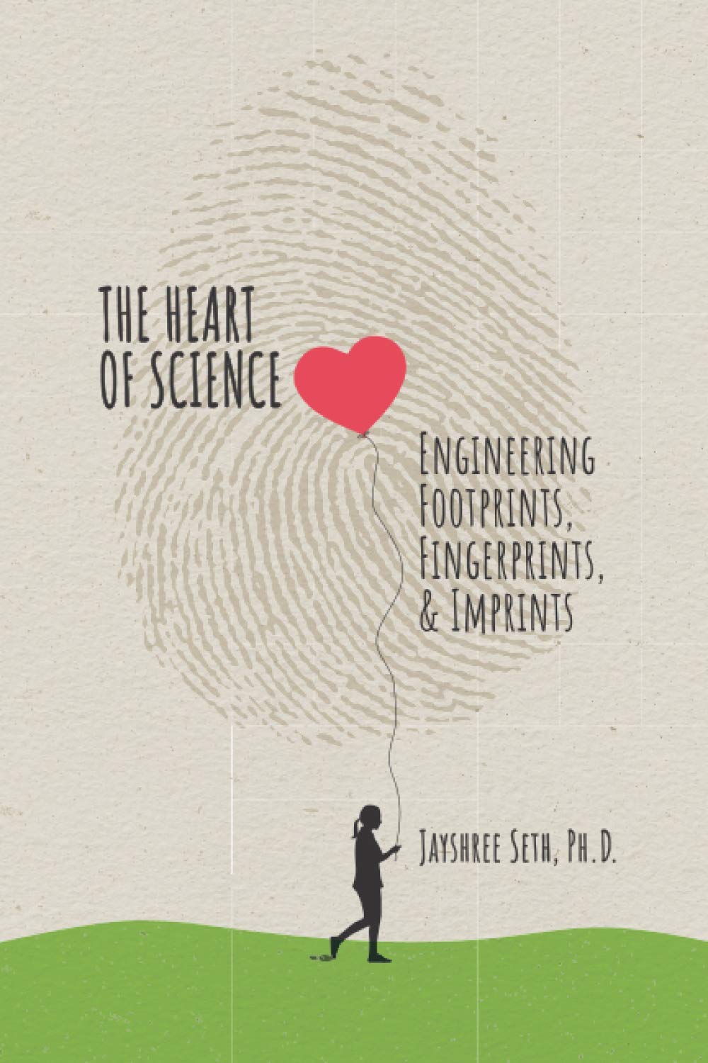 Heart of Science: Engineering Footprints, Fingerprints, & Imprints, published book cover