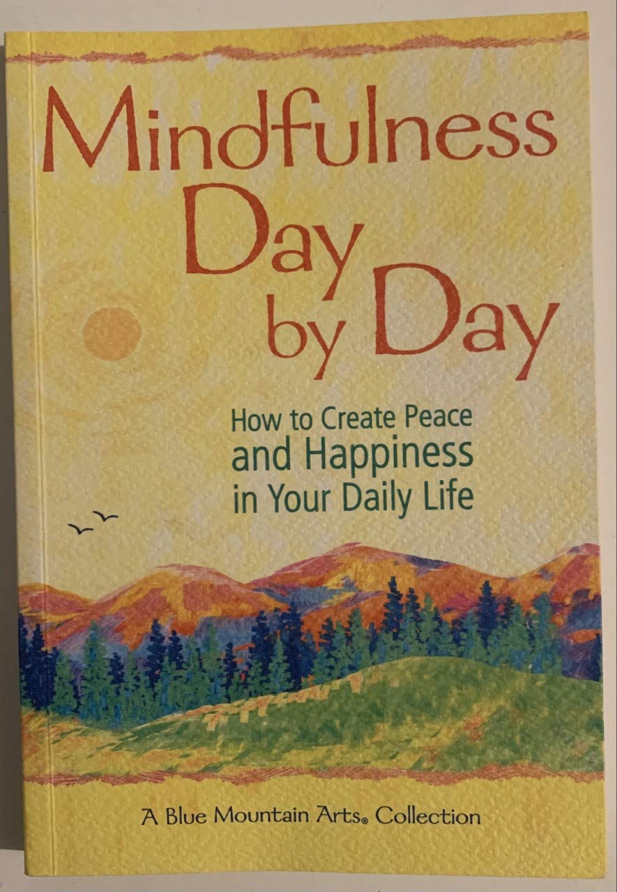 Mindfulness Day by Day, How to Create Peace & Happiness in Your Daily Life book cover