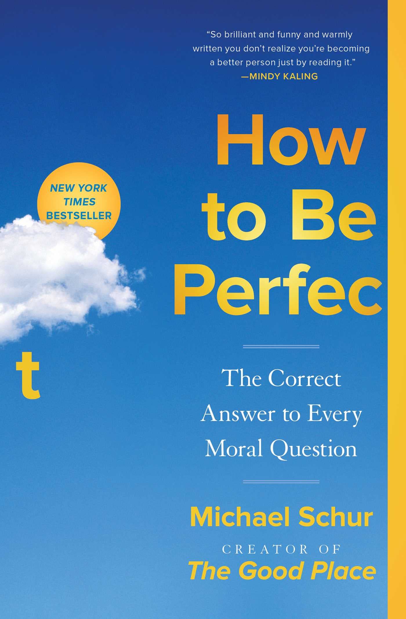 How to Be Perfect: The Correct Answer to Every Moral Question book cover