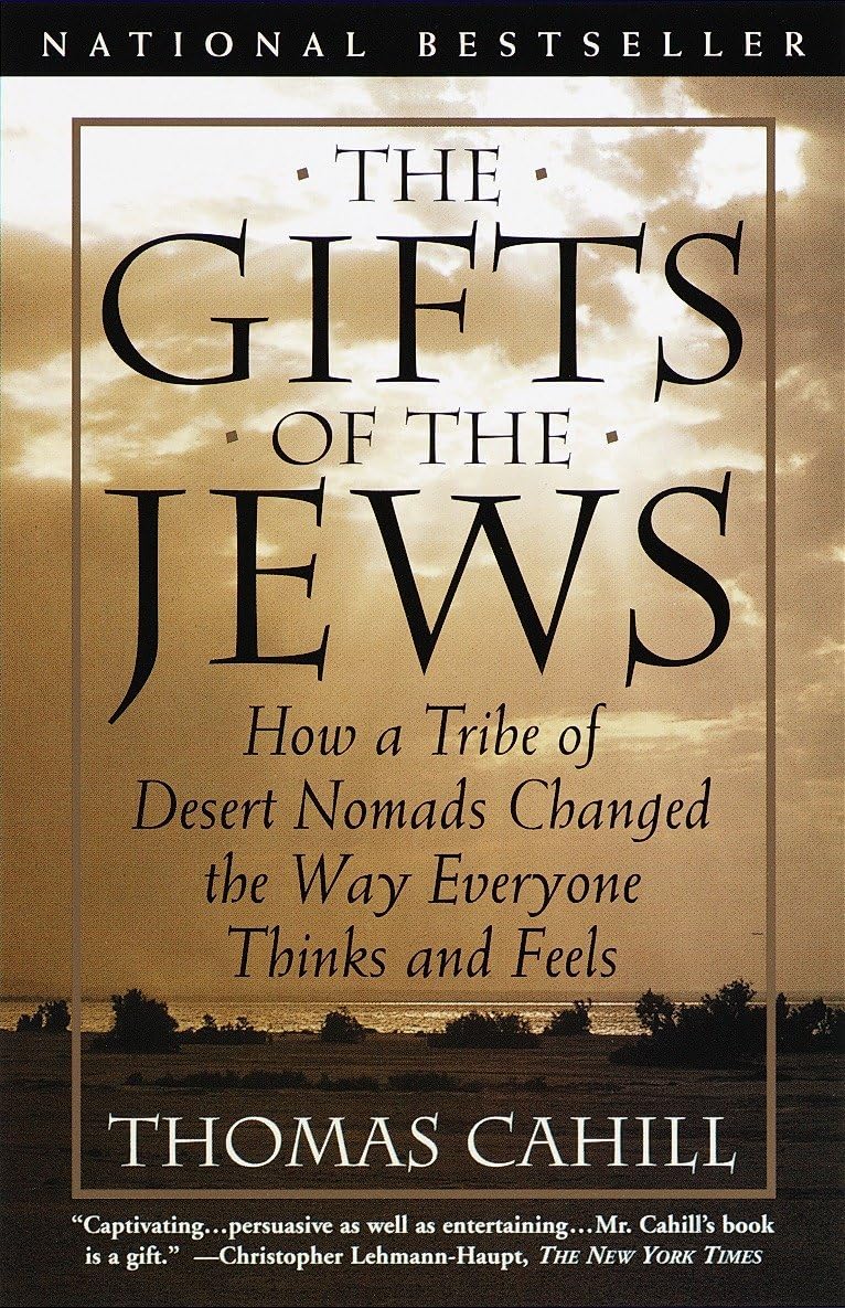 Gifts of the Jews: How a Tribe of Desert Nomads Changed the Way Everyone Thinks and Feels book cover