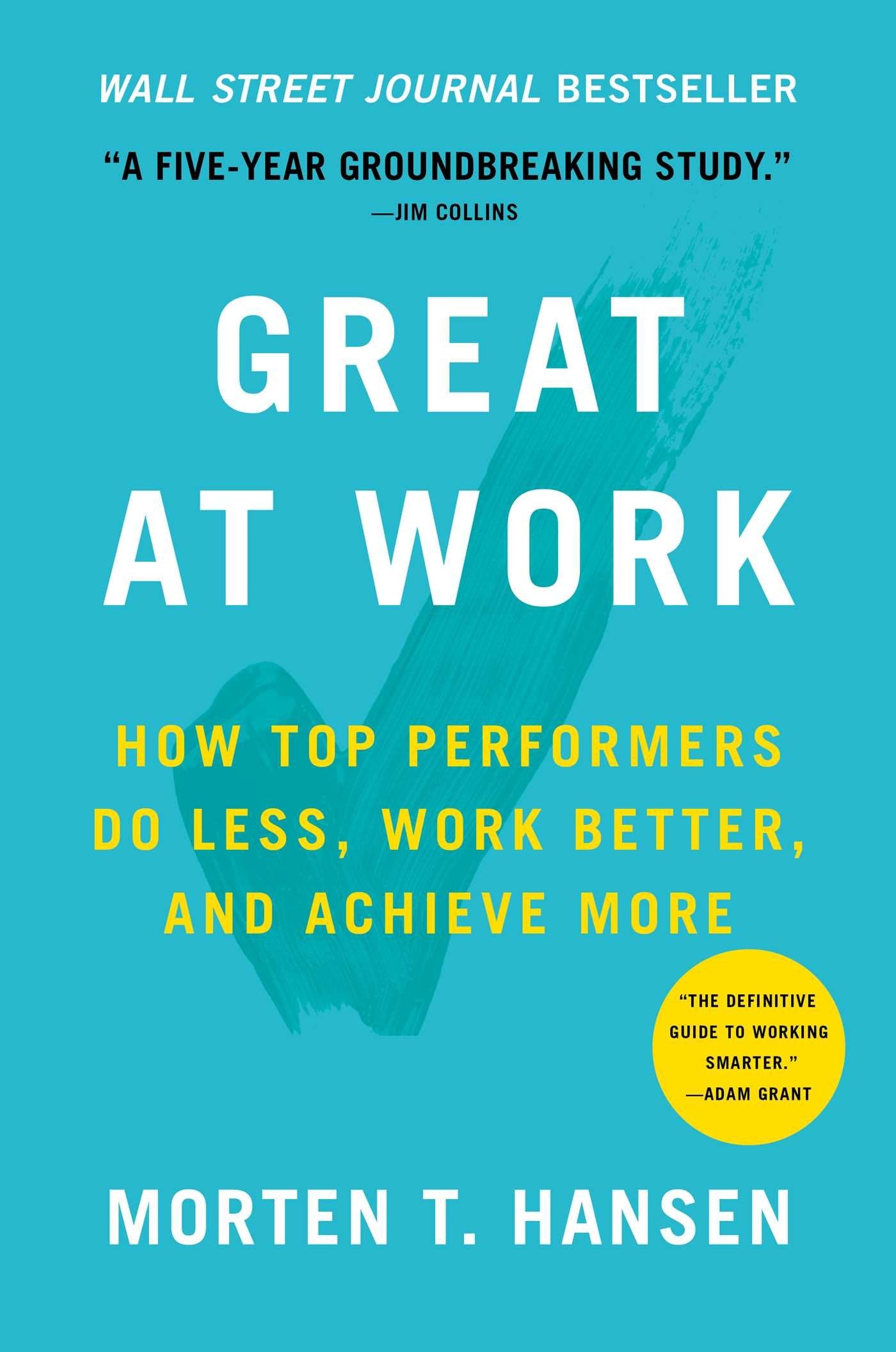 Great at Work: How Top Performers Do Less, Work Better, and Achieve More book cover