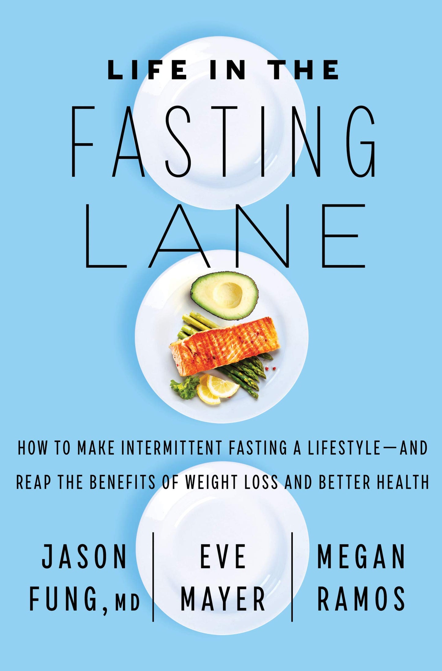 Life in the Fasting Lane: How to Make Intermittent Fasting a Lifestyle--And Reap the Benefits of Weight Loss and Better Health book cover
