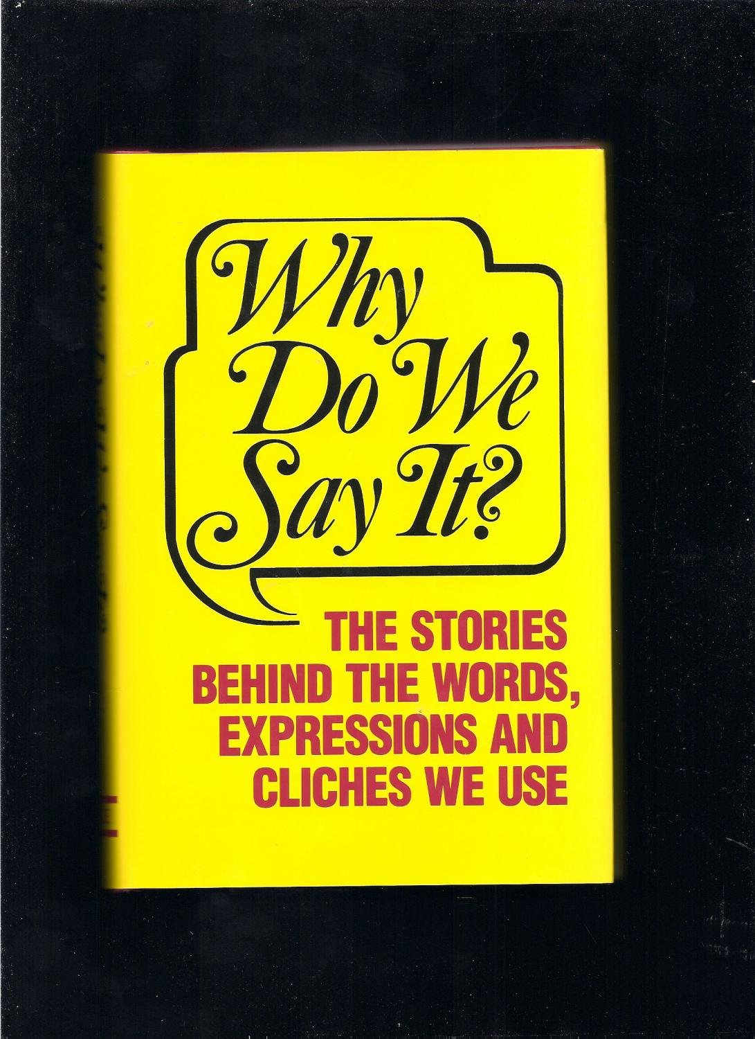 Why Do We Say It? book cover