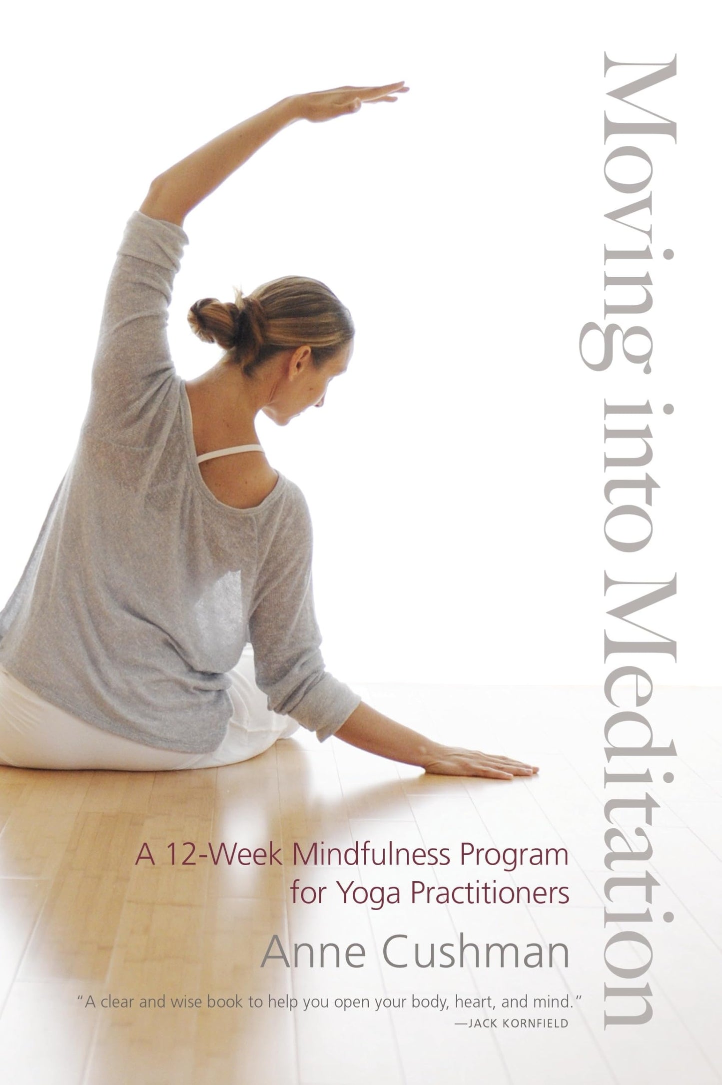 Moving into Meditation: A 12-Week Mindfulness Program for Yoga Practitioners book cover