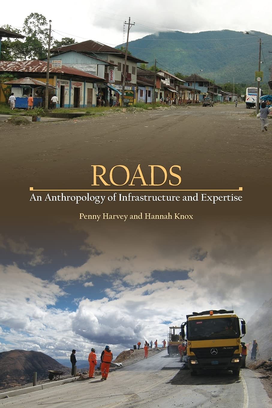 Roads: An Anthropology of Infrastructure and Expertise