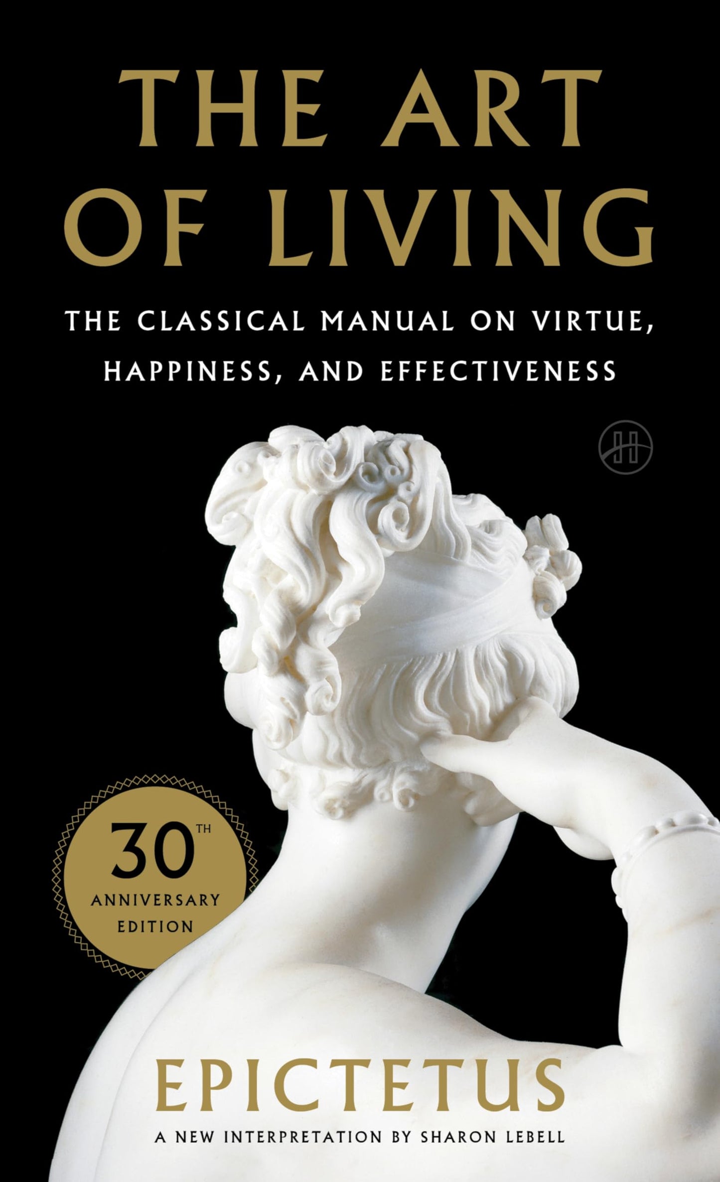 Art of Living: The Classical Mannual on Virtue, Happiness, and Effectiveness book cover