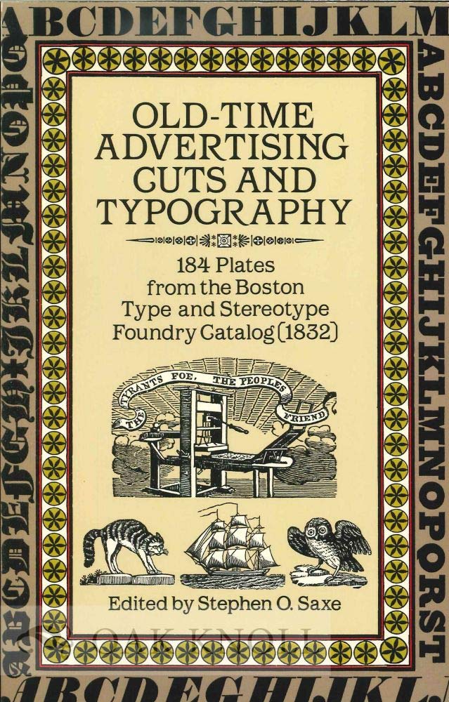 Old-Time Advertising Cuts and Typography: 184 Plates from the Boston Type and Stereotype Foundry Catalog (1832)