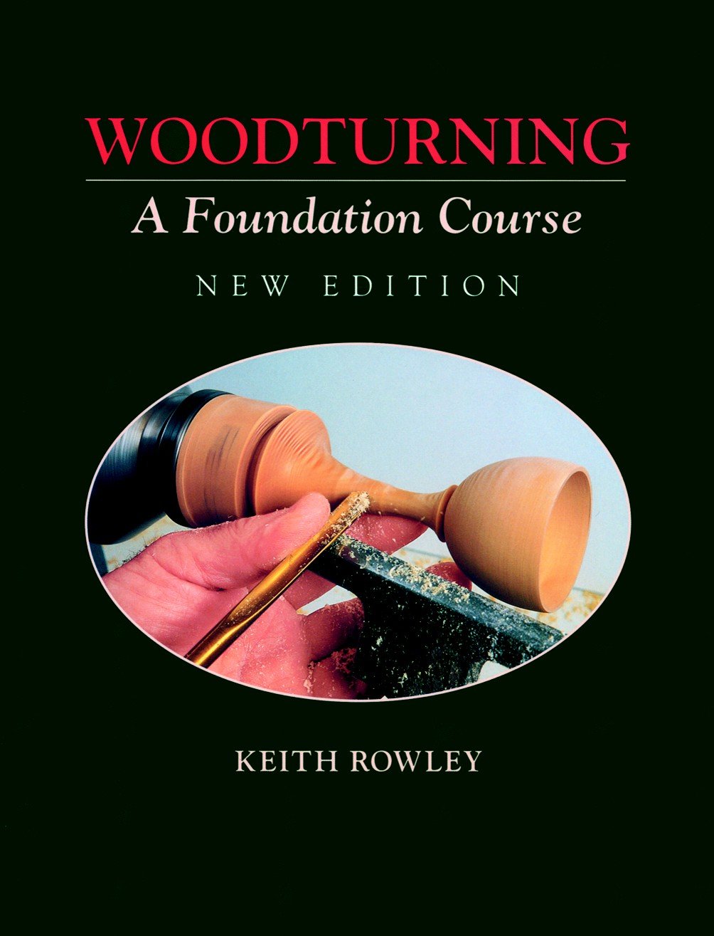 Woodturning: A Foundation Course (New Edition) book cover