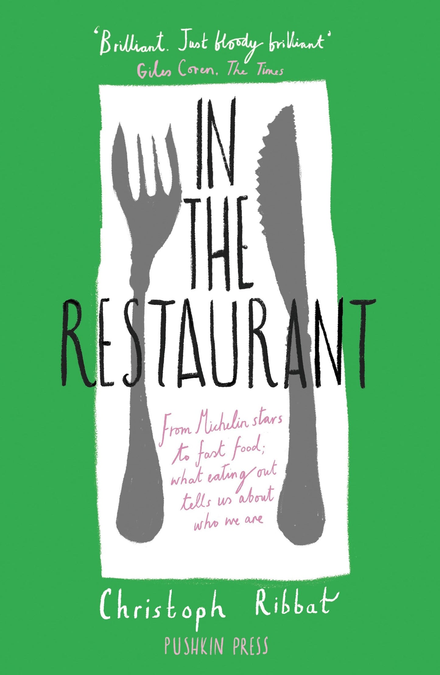 In the Restaurant: From Michelin Stars to Fast Food; What Eating Out Tells Us about Who We Are book cover