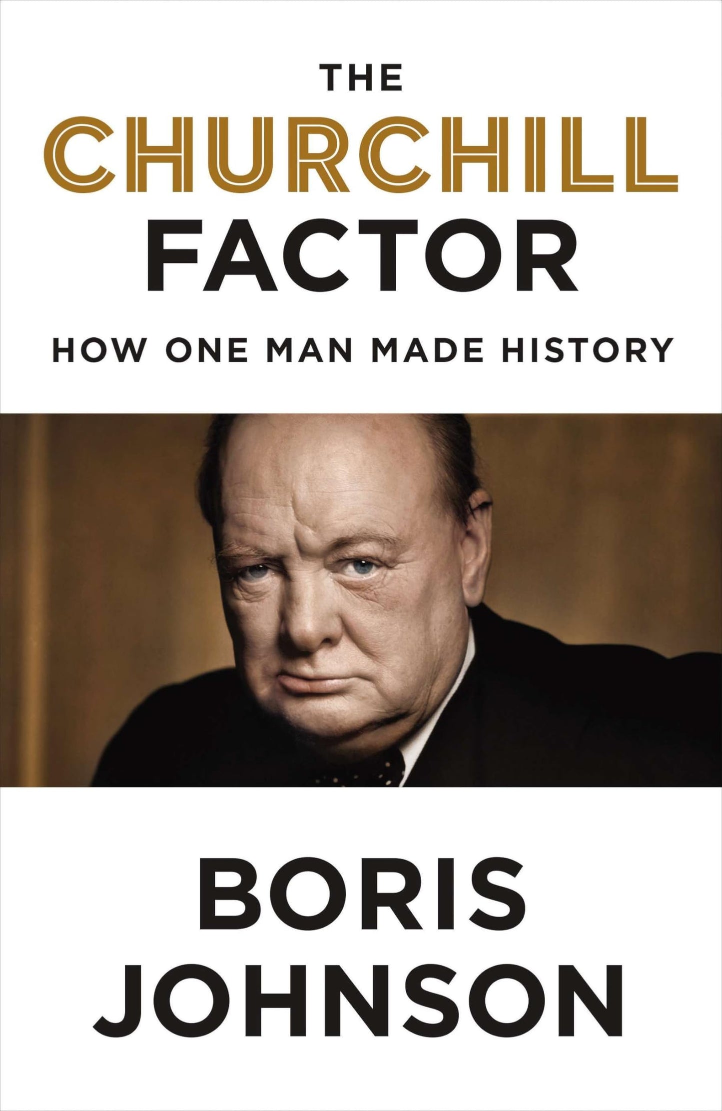 Churchill Factor: How One Man Made History book cover