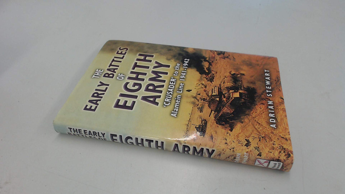 Early Battles of the Eighth Army: Crusader to the Alamein Line