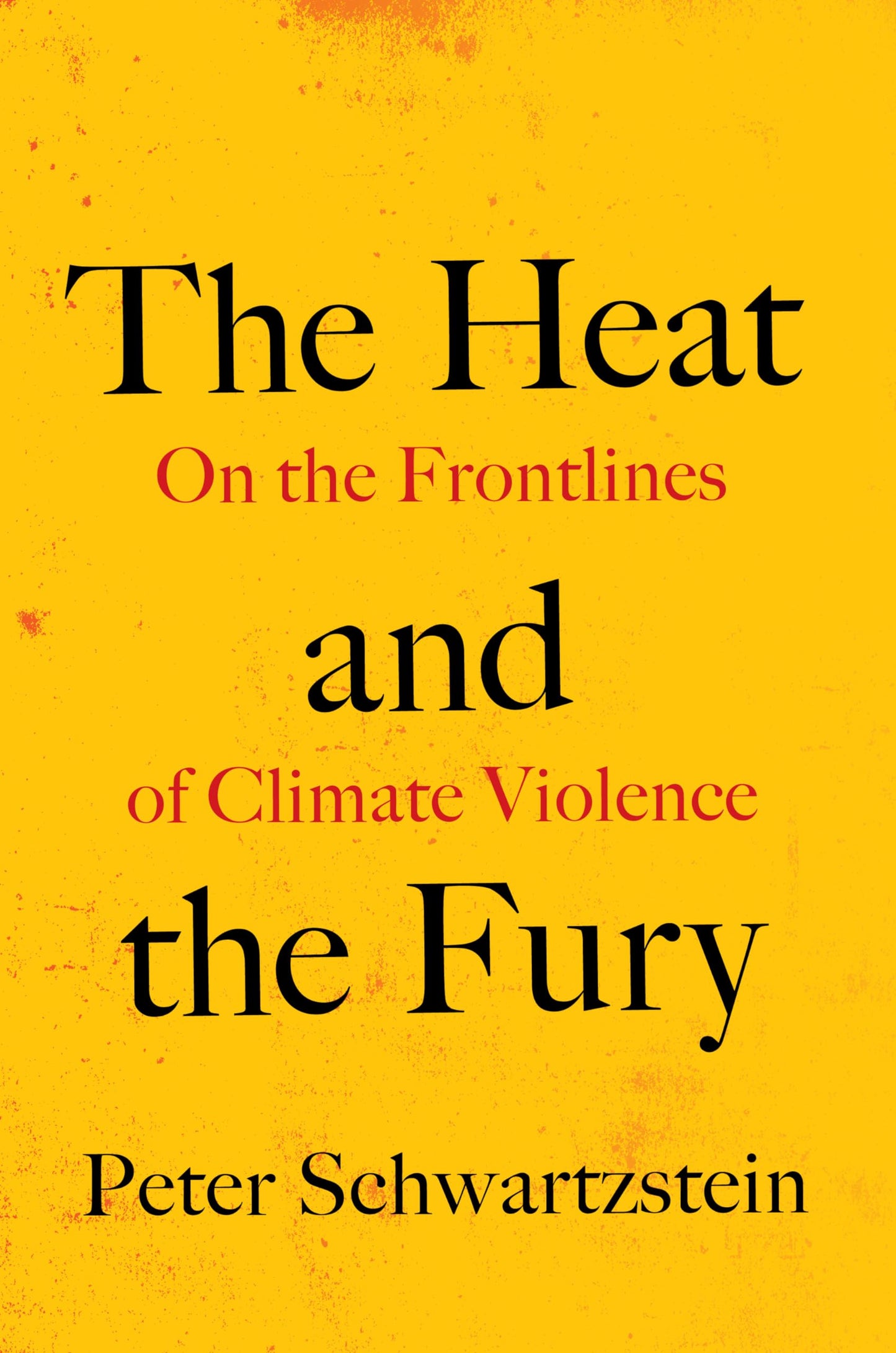 Heat and the Fury: On the Frontlines of Climate Violence book cover