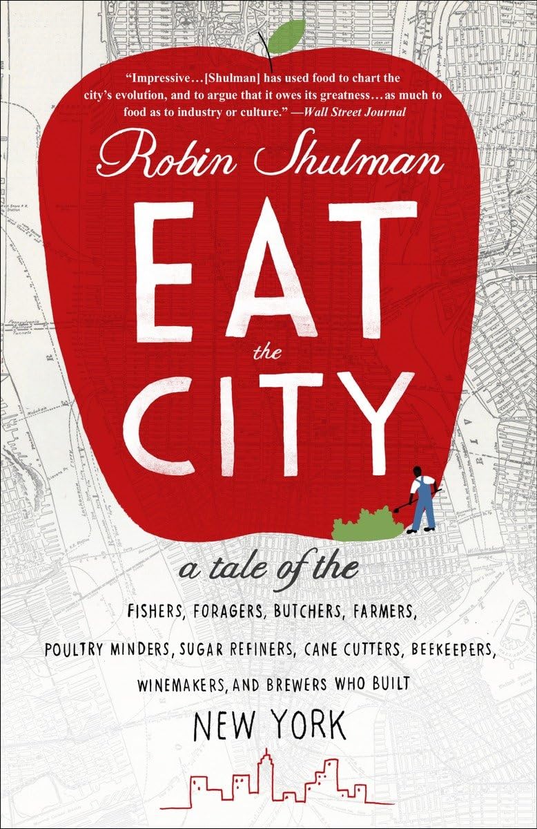 Eat the City: A Tale of the Fishers, Trappers, Hunters, Foragers, Slaughterers, Butchers, Poultry Minders, Sugar Refiners, Cane Cutt book cover