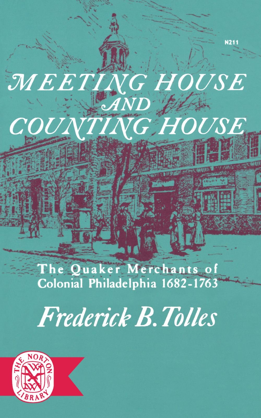 Meeting House and Counting House: The Quaker Merchants of Colonial Philadelphia 1682-1763 book cover