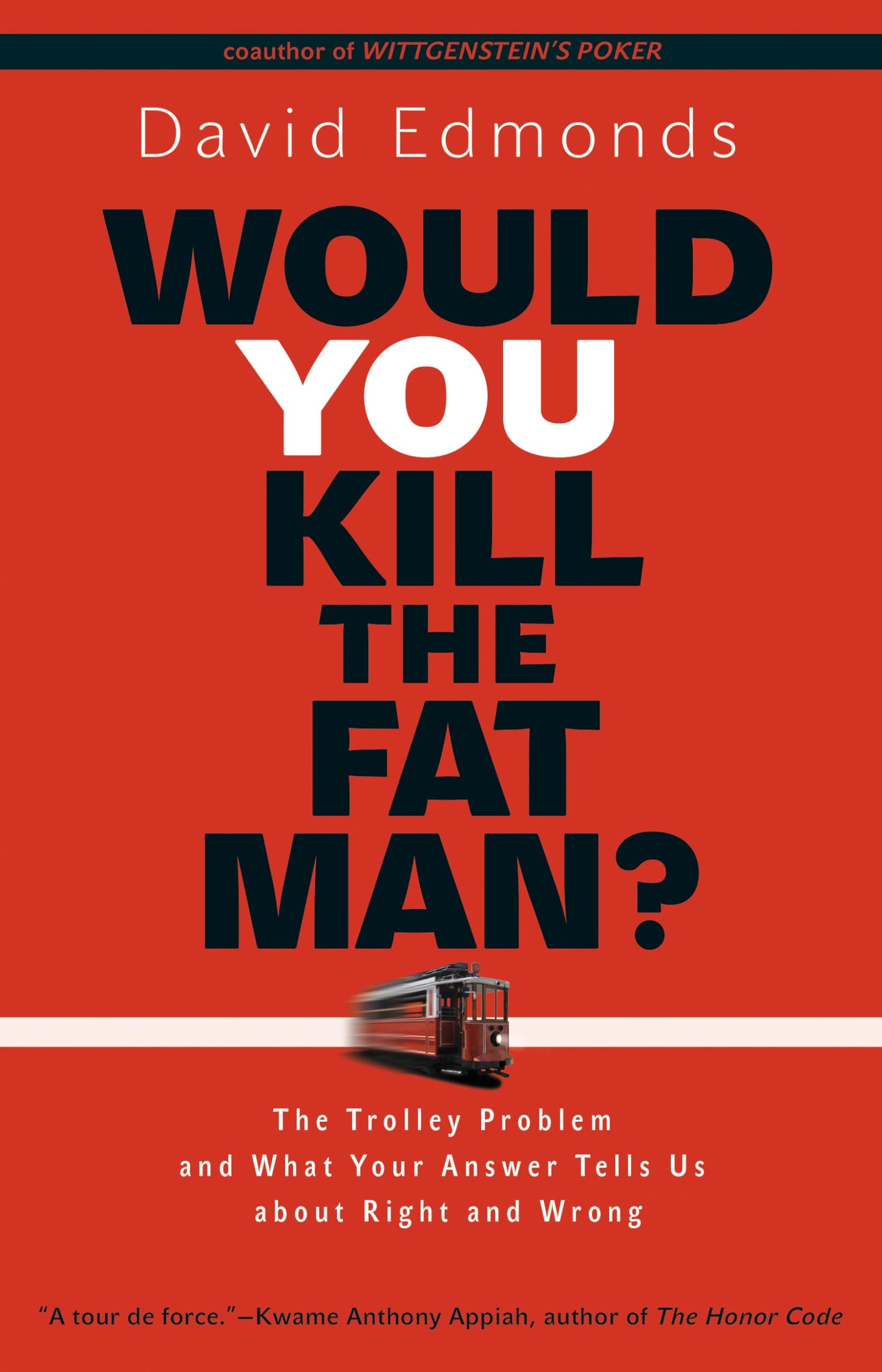 Would You Kill the Fat Man?: The Trolley Problem and What Your Answer Tells Us about Right and Wrong book cover