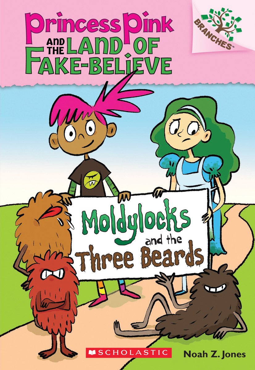 Moldylocks and the Three Beards: A Branches Book (Princess Pink and the Land of Fake-Believe #1): Volume 1 book cover