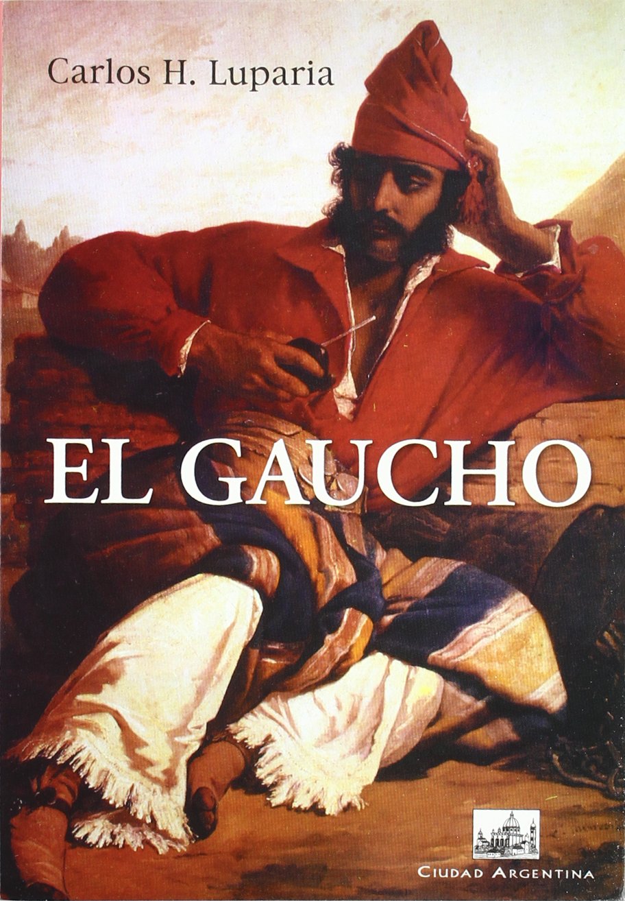 El Gaucho: de Hombre Libre a Peon de Campo book cover