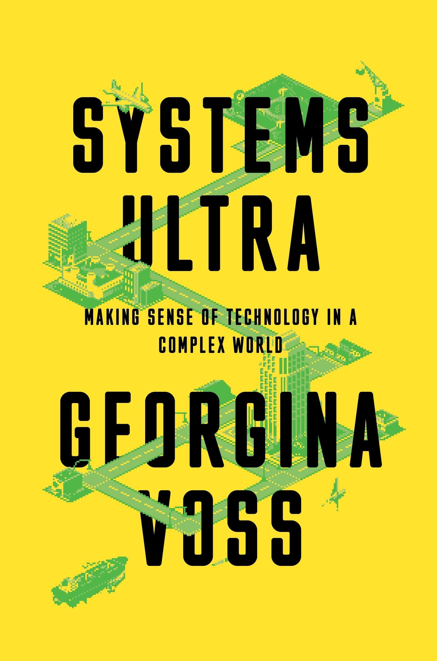 Systems Ultra: Making Sense of Technology in a Complex World book cover