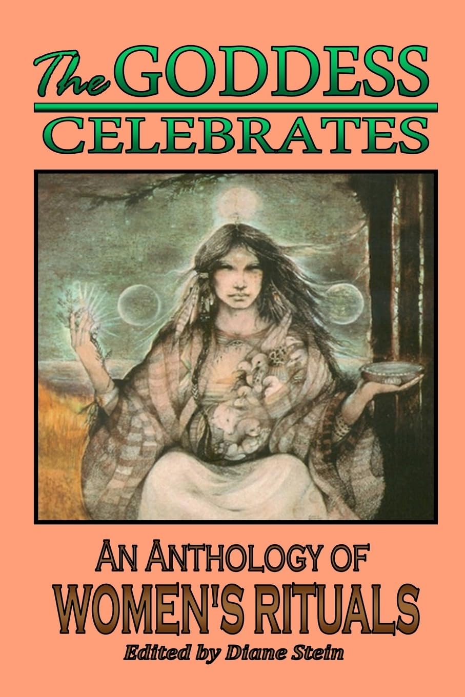 Goddess Celebrates: An Anthology of Women's Rituals book cover