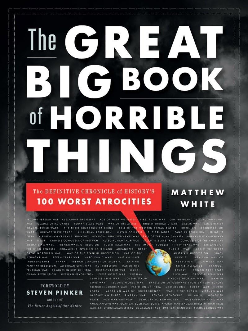 Great Big Book of Horrible Things: The Definitive Chronicle of History's 100 Worst Atrocities book cover