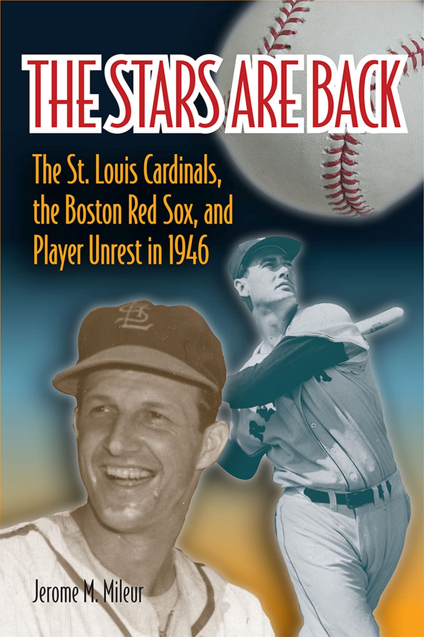 Stars Are Back: The St. Louis Cardinals, the Boston Red Sox, and Player Unrest in 1946 book cover