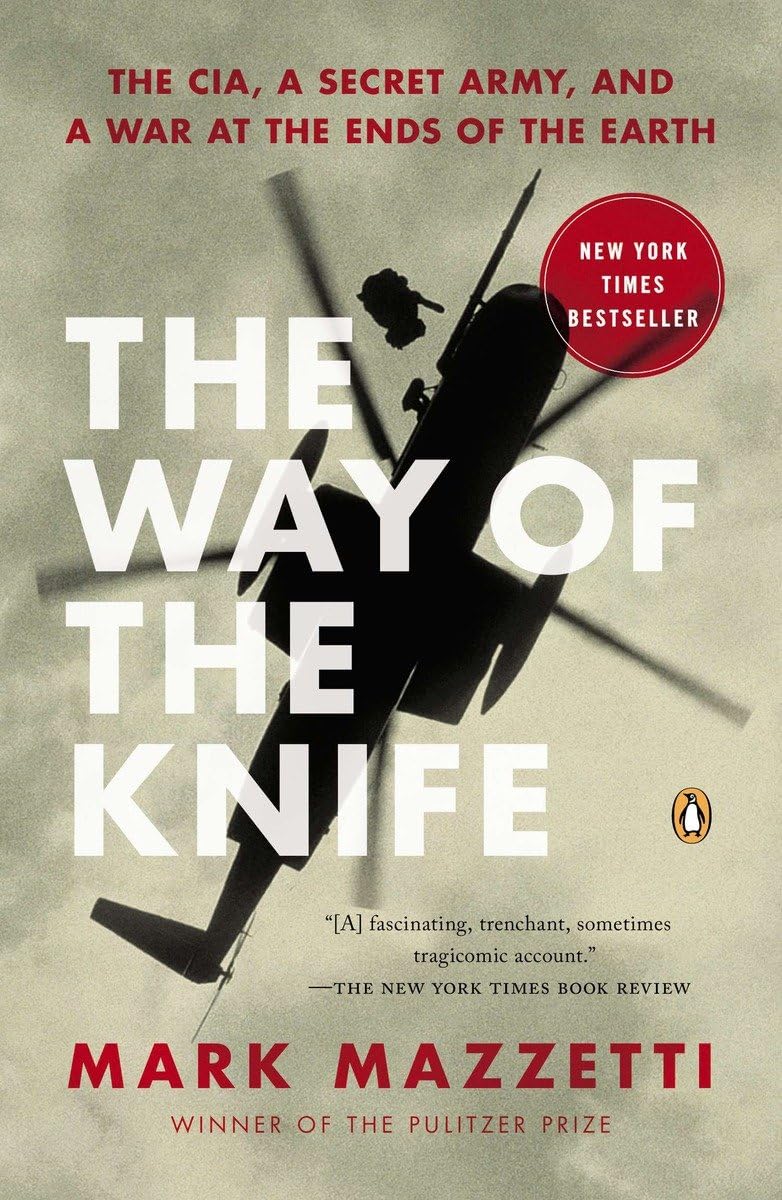 Way of the Knife: The Cia, a Secret Army, and a War at the Ends of the Earth book cover
