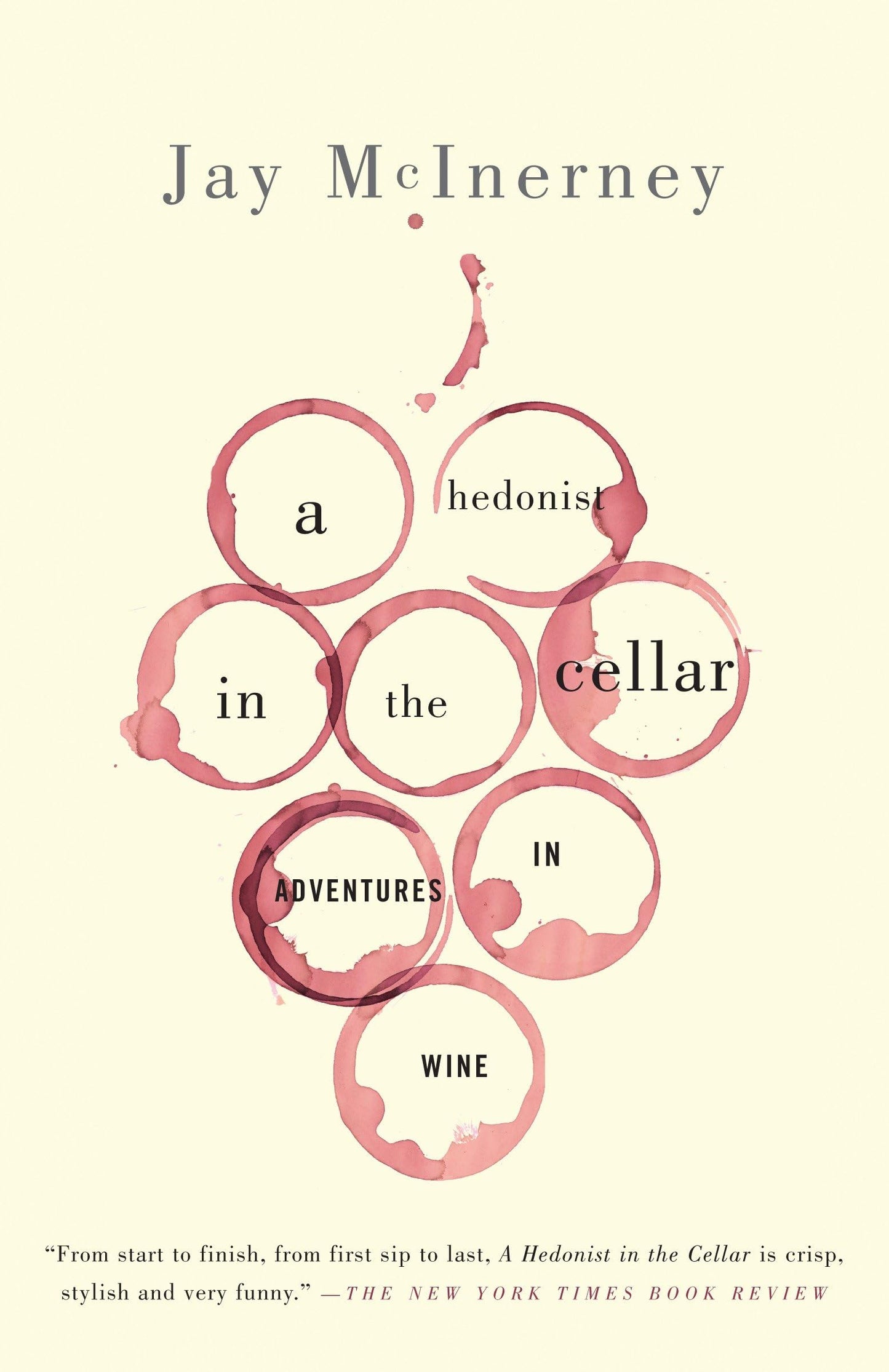 Hedonist in the Cellar: Adventures in Wine: Essays