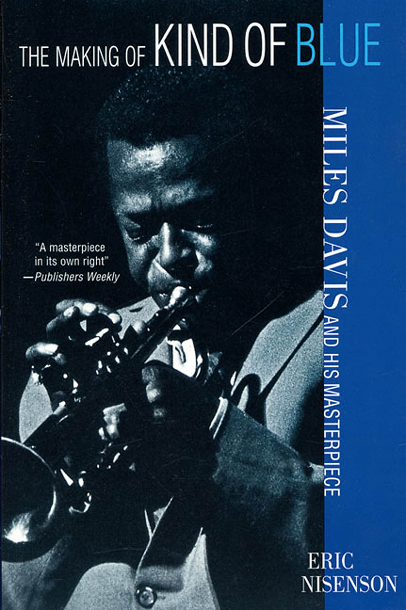 Making of Kind of Blue:: Miles Davis and His Masterpiece book cover
