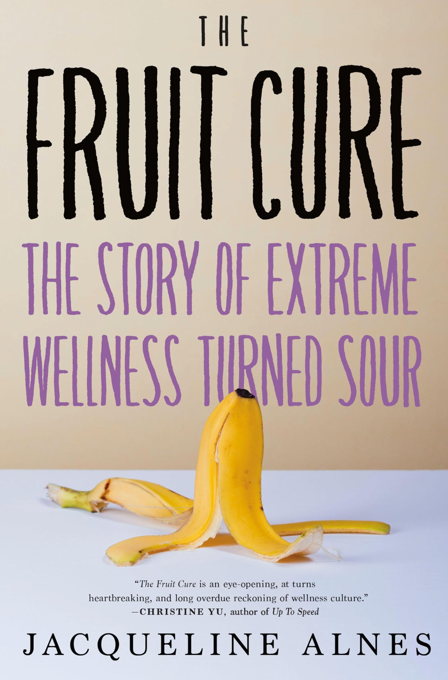 Fruit Cure: The Story of Extreme Wellness Turned Sour book cover