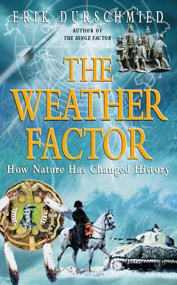 THE WEATHER FACTOR - How Nature Has Changed History book cover
