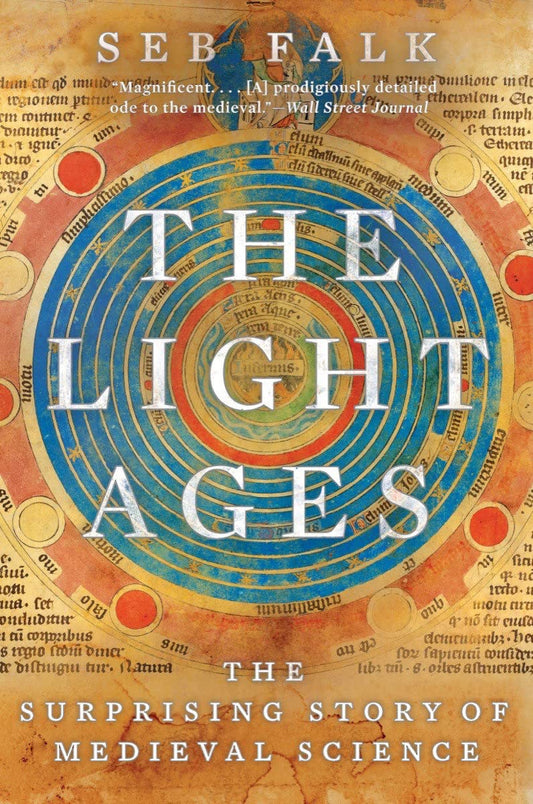 Light Ages: The Surprising Story of Medieval Science