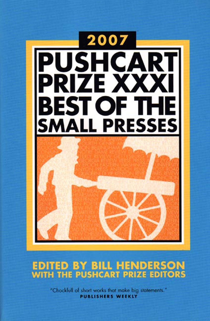 Pushcart Prize XXXI: Best of the Small Presses 2007 Edition (2007) book cover